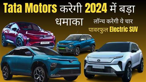 Tata Motors करग 2024 म बड धमक लनच करग य चर नई Electric