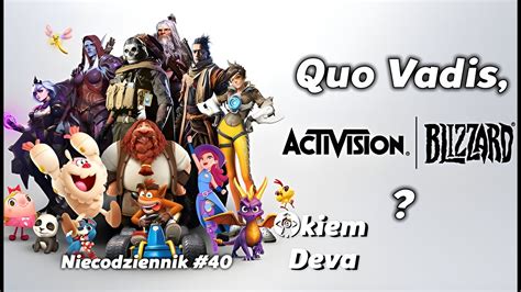 Quo Vadis Activision Blizzard Niecodziennik Okiemdeva Youtube