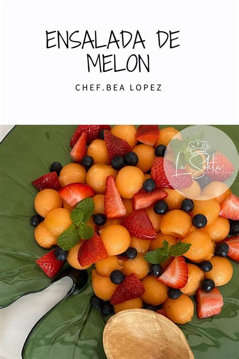 Ensalada De Melon La Soleta Arte En Cocina Recipe Food Fruit