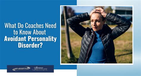 What Coaches Need To Know About Avoidant Personality Disorder Spencer