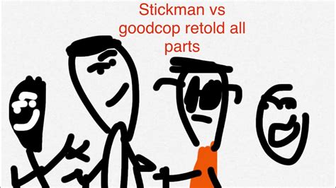 Stickman Vs Goodcop Retold All Parts YouTube