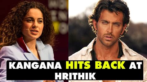 Kangana Ranaut Hits Back At Hrithik Roshans Open Letter Spotboye Youtube