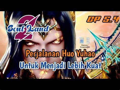 Soul Land Chapter Perjalanan Huo Yuhao Untuk Menjadi Lebih Kuat