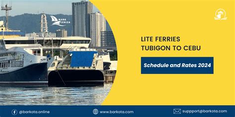 Lite Ferries Cebu to Tubigon Schedule, Fare Rates 2025 - BARKOTA