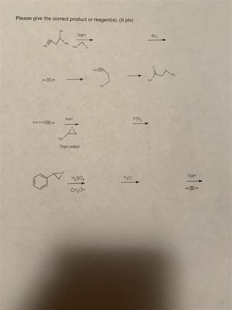 Solved Please Give The Correct Product Or Reagent S 9