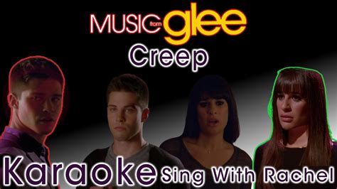 Creep Glee Karaoke Version Sing With Rachel Youtube