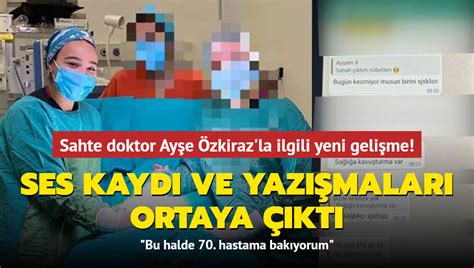 Sahte Doktor Ay E Zkiraz La Ilgili Yeni Geli Me Ses Kayd Ve