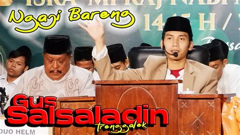 Gus Salsaladin Trenggalek Pengajian Lucu Gayeng Poll Youtube