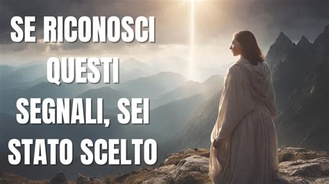 Sei Stato Scelto Indizi Inequivocabili Motivazione Cristiana