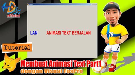 Cara Membuat Animasi Text Berjalan Dengan Menggunakan Visual Foxpro