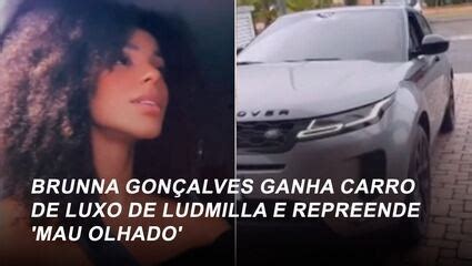 Brunna Gon Alves Ganha Carro De Luxo De Ludmilla E Repreende Mau Olhado