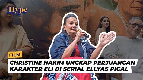 Christine Hakim Ungkap Karakternya Di Serial Ellyas Pical YouTube