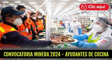 Convocatoria Minera Se Requiere Ayudantes De Cocina Para Mina Con Urgencia