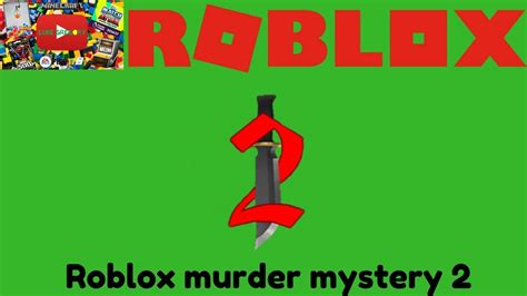 Roblox Murder Mystery 2 Youtube