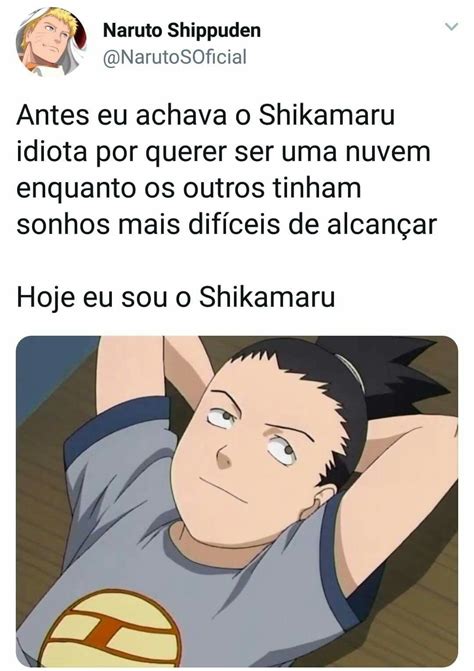 Hoje Sou O Shikamaru Naruto Engra Ado Memes Engra Ados Naruto Naruto