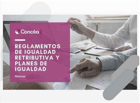 Resultados Del Webinar Sobre Igualdad Retributiva Y Planes De Igualdad