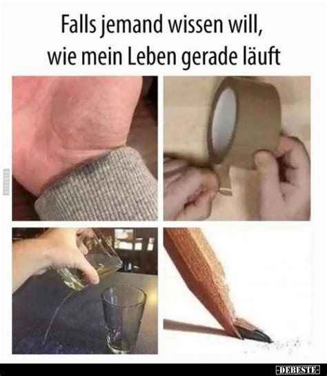 Falls jemand wissen will wie mein Leben gerade läuft DEBESTE de