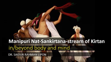 Manipuri Nat-Sankirtana- stream of Kirtan in/beyond body and mind ...