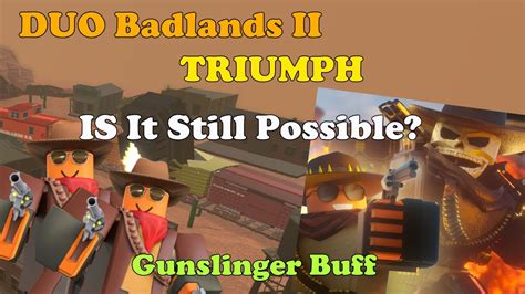 Duo Badlands Triumph After Gunslinger Buff Is It Still Possible