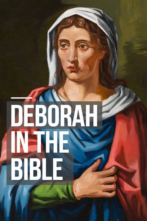 Deborah In The Bible A Prophetess And Leader Who Defied The Odds