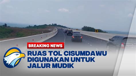 BREAKING NEWS Pemudik Lewati Tol Cisumdawu Terus Meningkat YouTube