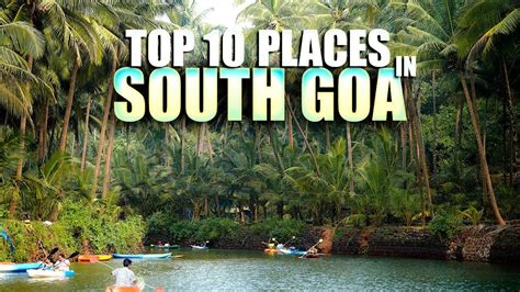 South Goa Places To Visit Goa Trip South Goa Travel Guide