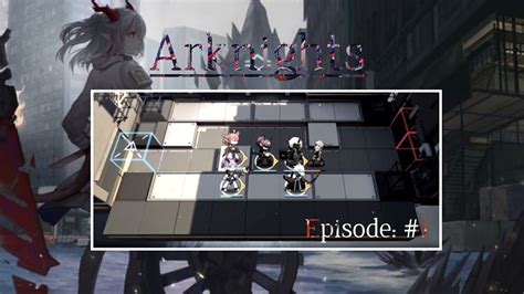 [ Arknights ] GAMEPLAY EP #1 - YouTube