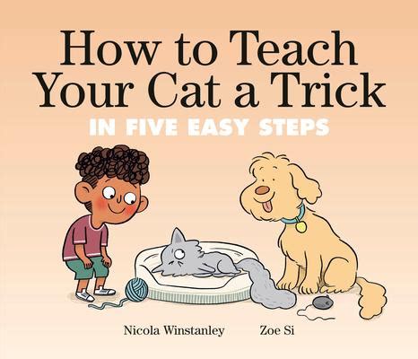 How To Teach Your Cat A Trick In Five Easy Steps By Nicola Winstanley