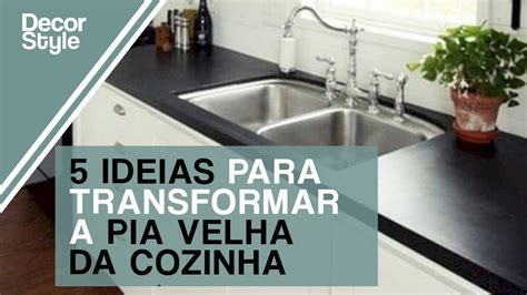 5 Ideias Impressionantes E Baratas Para Transformar A Pia Velha Da