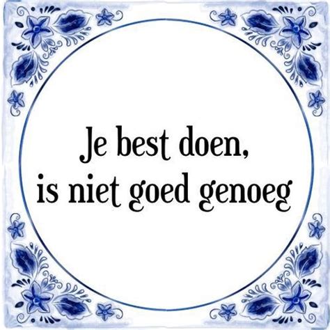 Tegeltje Met Spreuk Tegeltjeswijsheid Je Best Doen Is Niet Goed