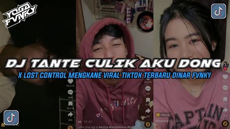 Dj Tante Culik Aku X Lost Control Slowed Reverb Mengkane Dj Tiktok Mengkane Yang Kalian Cari