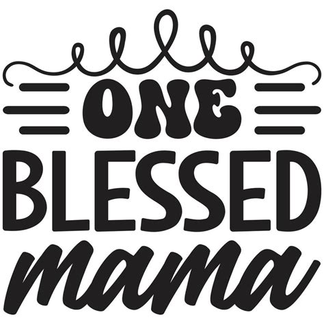 One Blessed Mama 27927591 Vector Art At Vecteezy