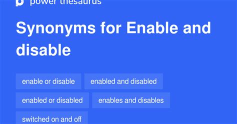 ENABLE AND DISABLE Synonyms: 54 Similar Phrases