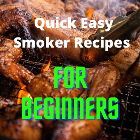 10 Quick And Easy Smoker Recipes For Beginners Bbq Smoker Grill Hub