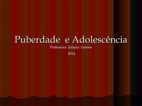 Puberdade e Adolescência PPT