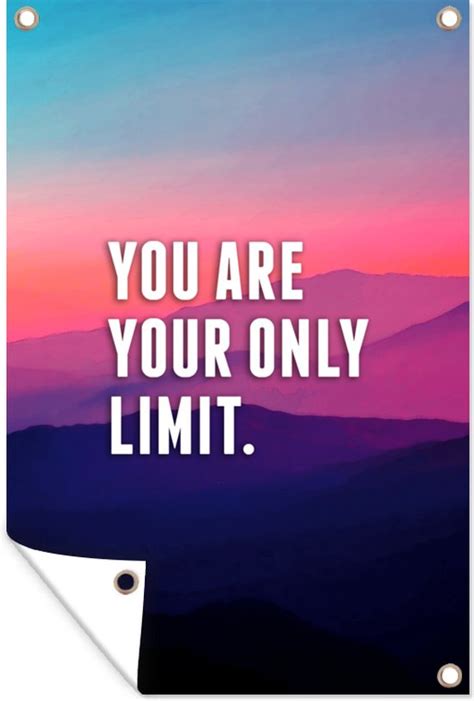 Tuinposters Buiten Spreuken Quotes You Are Your Only Limit