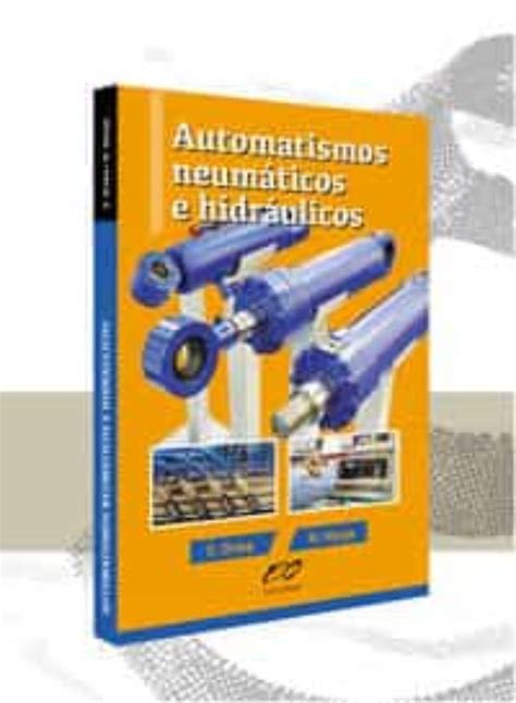 Automatismos Neumaticos E Hidraulicos Escrito Por Ortea E Isbn 9788494877599 La Vanguardia