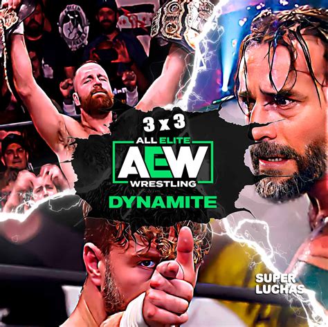 3×3 Lo Mejor Y Lo Peor De Aew Dynamite 24 De Agosto 2022 Superluchas