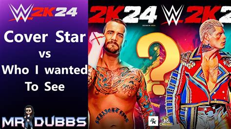 Wwe 2k24 Cover Star Who Is It And Who Do I Wish It Was Youtube