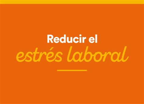 Estr S Laboral Tips Para Reducir El Estr S