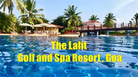 The Lalit Golf And Spa Resort Goa South Goa Resort Youtube