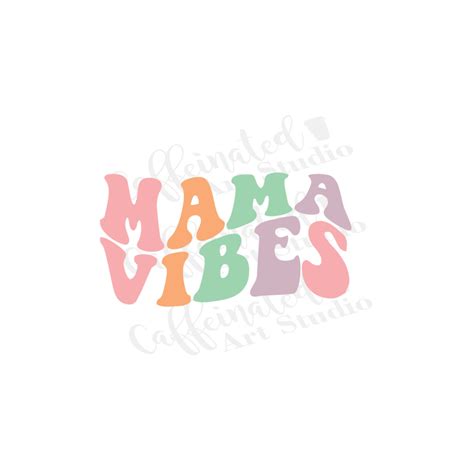 Mama Vibes Svg Mama Svg Retro Mama Svg Mom Svg Digital Etsy