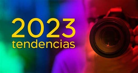 Las Principales Tendencias De Fotograf A En