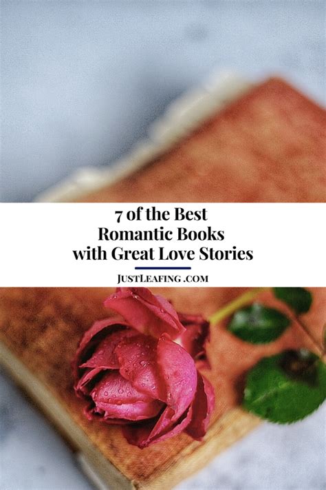 7 of the Best Romantic Books with Great Love Stories · Justleafing.com