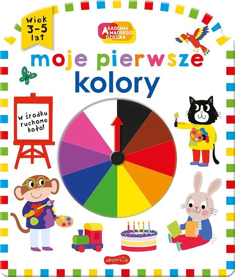 Moje pierwsze kolory Akademia mądrego dziecka Priddy Roger Książka