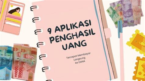 9 Aplikasi Penghasil Uang Langsung Ke DANA 2022 Cair Hingga Rp 100