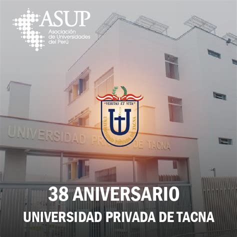 Aniversario Universidad Privada De Tacna UPT ASUP