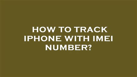 How To Track Iphone With Imei Number Youtube