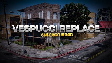 FIVEM MAP Vespucci Replace Chicago Hood FIVEM CUSTOM HOODS MLO