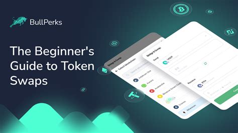 The Beginners Guide To Token Swaps Bullperks